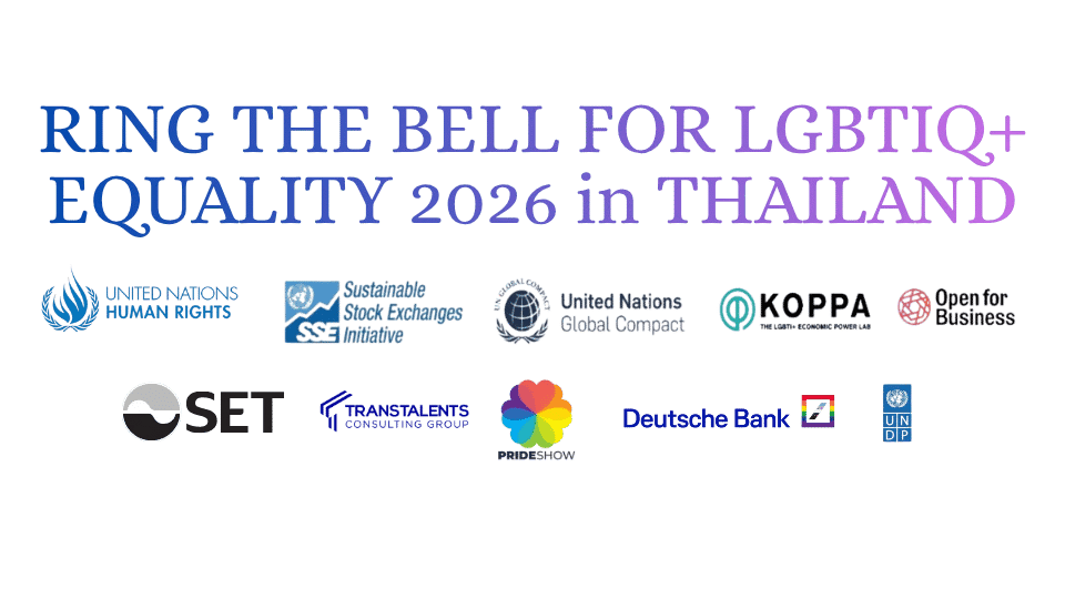 ลั่นระฆังเพื่อความเท่าเทียม LGBTIQ+ 2026 ในประเทศไทย — ร่วมกับ UN Human Rights, SSE Initiative, UN Global Compact, KOPPA, Open for Business, SET, TransTalents, PrideShow, Deutsche Bank และ UNDP